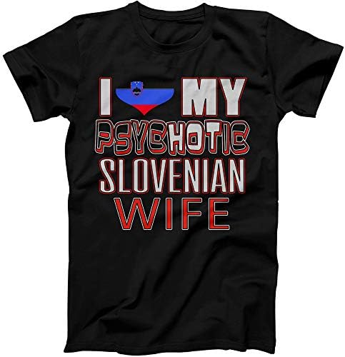 Komik Ben Aşk Benim Psikotik Slovence; Sloven Eşi Miras Yerli ımigrant T-Shirt